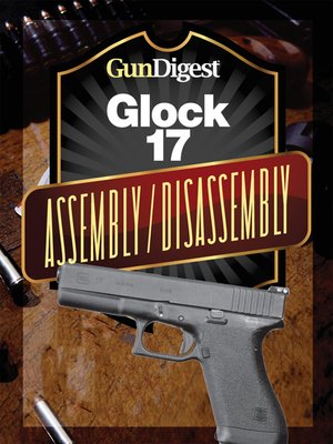 cover image of Gun Digest Glock Assembly/Disassembly Instructions